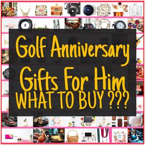 Golf Anniversary Gifts For Him [TOP PICKS]