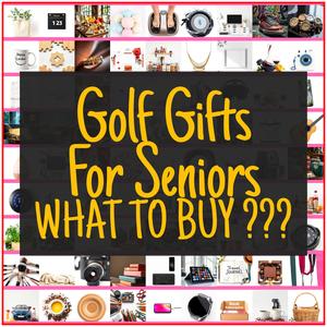 Golf Gifts For Seniors [TOP PICKS]