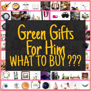 Green Gifts For Him [TOP PICKS]