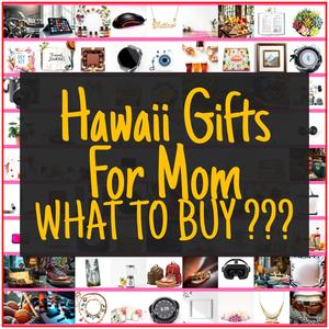 Hawaii Gifts For Mom [TOP PICKS]
