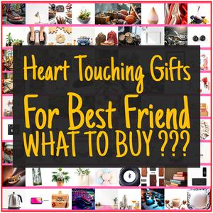 Heart Touching Gifts For Best Friend [TOP PICKS]