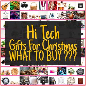 Hi Tech Gifts For Christmas [TOP PICKS]