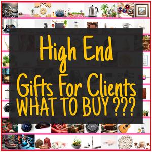 High End Gifts For Clients [TOP PICKS]