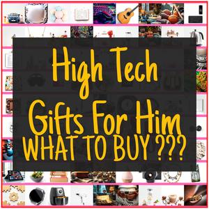 High Tech Gifts For Him [TOP PICKS]