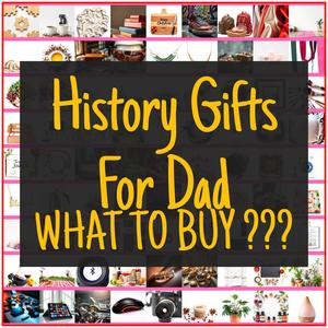History Gifts For Dad [TOP PICKS]