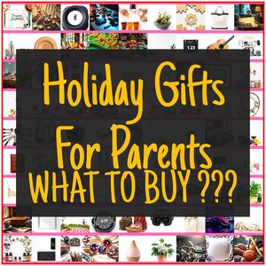 Holiday Gifts For Parents [TOP PICKS]