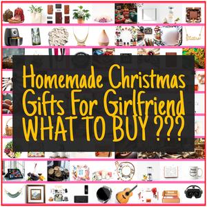 Homemade Christmas Gifts For Girlfriend [TOP PICKS]