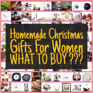 Homemade Christmas Gifts For Women [TOP PICKS]