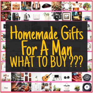 Homemade Gifts For A Man [TOP PICKS]