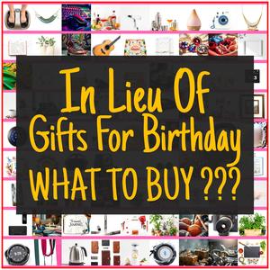 In Lieu Of Gifts For Birthday [TOP PICKS]