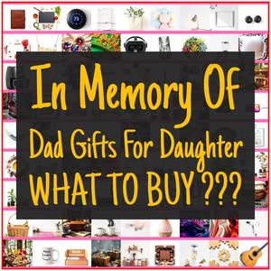 In Memory Of Dad Gifts For Daughter [TOP PICKS]