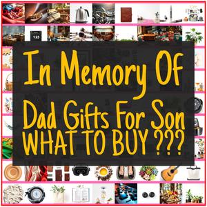 In Memory Of Dad Gifts For Son [TOP PICKS]