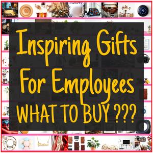Inspiring Gifts For Employees [TOP PICKS]