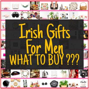 Irish Gifts For Men [TOP PICKS]