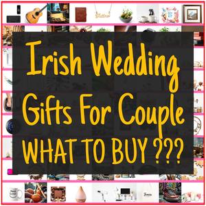 Irish Wedding Gifts For Couple [TOP PICKS]