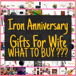 Iron Anniversary Gifts For Wife [TOP PICKS]