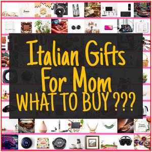 Italian Gifts For Mom [TOP PICKS]
