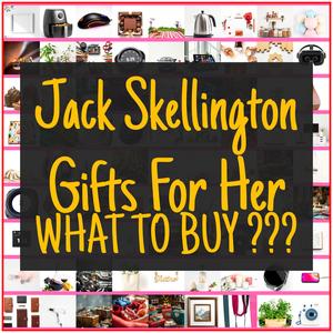 Jack Skellington Gifts For Her [TOP PICKS]