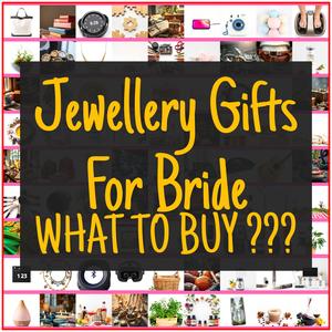 Jewellery Gifts For Bride [TOP PICKS]