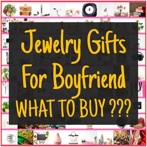 Jewelry Gifts For Boyfriend [TOP PICKS]