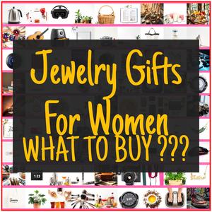 Jewelry Gifts For Women [TOP PICKS]