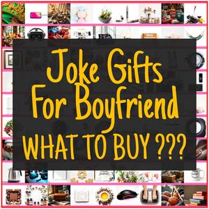 Joke Gifts For Boyfriend [TOP PICKS]