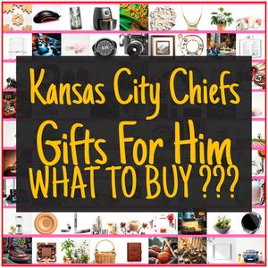 Kansas City Chiefs Gifts For Him [TOP PICKS]