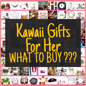 Kawaii Gifts For Her [TOP PICKS]