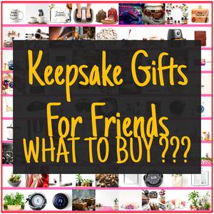 Keepsake Gifts For Friends [TOP PICKS]