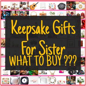 Keepsake Gifts For Sister [TOP PICKS]