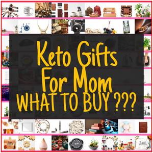 Keto Gifts For Mom [TOP PICKS]