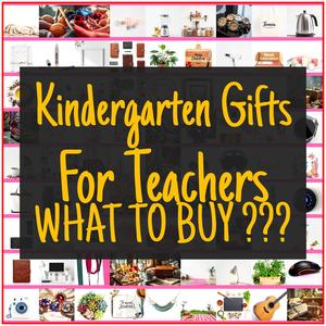 Kindergarten Gifts For Teachers [TOP PICKS]