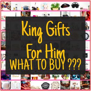 King Gifts For Him [TOP PICKS]