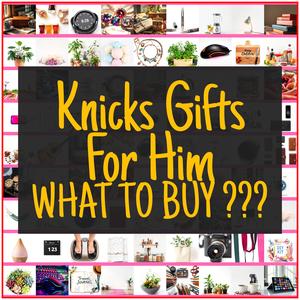Knicks Gifts For Him [TOP PICKS]
