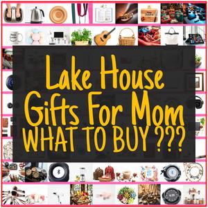 Lake House Gifts For Mom [TOP PICKS]
