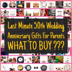 Last Minute 50th Wedding Anniversary Gifts For Parents [TOP PICKS]