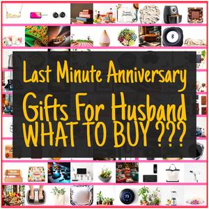 Last Minute Anniversary Gifts For Husband [TOP PICKS]