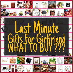 Last Minute Gifts For Girlfriend [TOP PICKS]