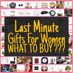Last Minute Gifts For Women [TOP PICKS]