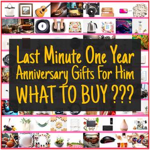 Last Minute One Year Anniversary Gifts For Him [TOP PICKS]