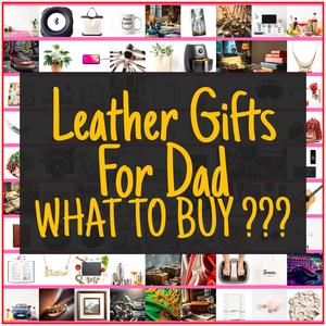 Leather Gifts For Dad [TOP PICKS]
