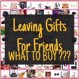 Leaving Gifts For Friends [TOP PICKS]