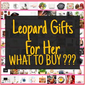 Leopard Gifts For Her [TOP PICKS]