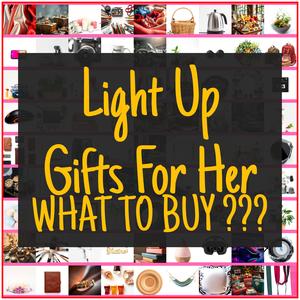 Light Up Gifts For Her [TOP PICKS]