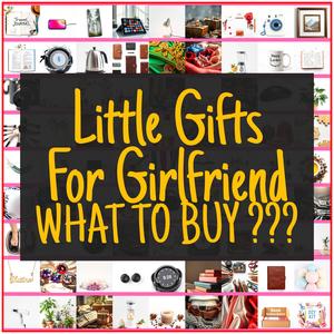 Little Gifts For Girlfriend [TOP PICKS]