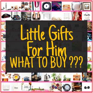 Little Gifts For Him [TOP PICKS]