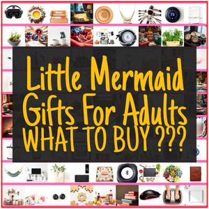 Little Mermaid Gifts For Adults [TOP PICKS]