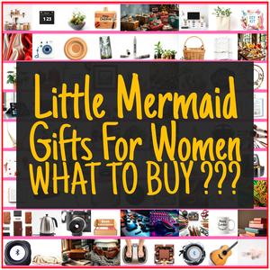 Little Mermaid Gifts For Women [TOP PICKS]