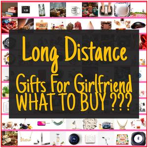Long Distance Gifts For Girlfriend [TOP PICKS]