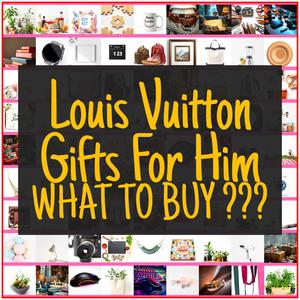 Louis Vuitton Gifts For Him [TOP PICKS]